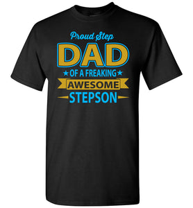 Proud Step Dad Of A Freaking Awesome Step Son Step Dad Shirts black