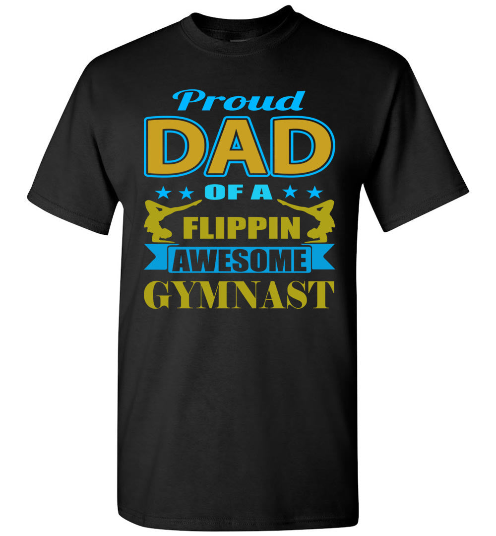 Proud Dad Of A Flippin Awesome Gymnast Gymnastics Dad Shirt black