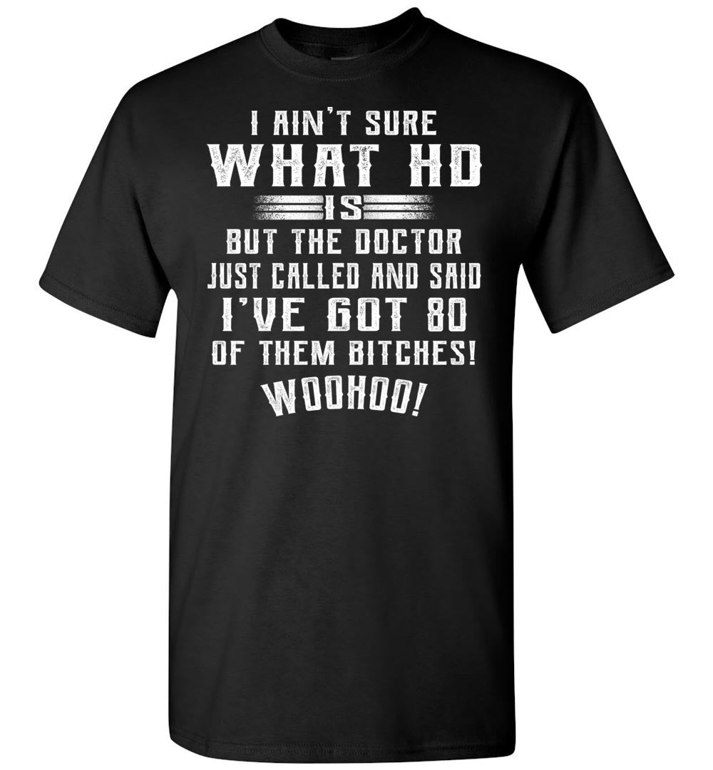 I'm Not Sure What HD Is 80 Of Them Bitches Funny ADHD Shirts black