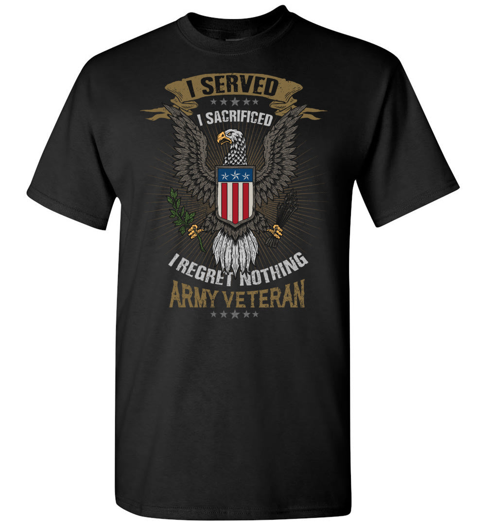 I Served I Sacrificed Regret Nothing Army Veteran T Shirt black