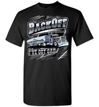 Load image into Gallery viewer, Back Off I&#39;ve Got Gas Funny Trucker Gas Tanker Shirt t-shirt