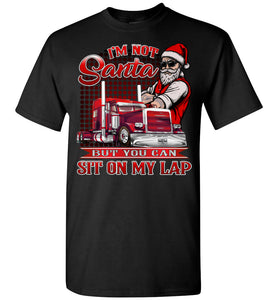 I'm Not Santa But You Can Sit On My Lap Funny Christmas Trucker Shirts crew