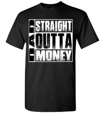 Load image into Gallery viewer, Dad Straight Outta Money Funny Dad Shirts