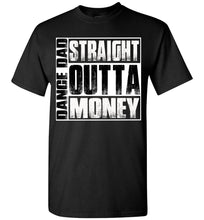Load image into Gallery viewer, Straight Outta Money Dance Dad Shirts black