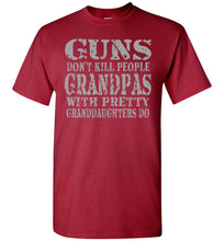 Load image into Gallery viewer, Guns Don&#39;t Kill People Grandpas With Pretty Granddaughters Do Funny Grandpa Shirt carnal 