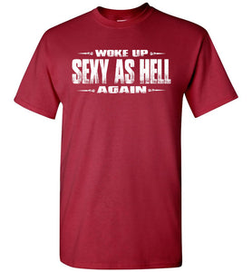Woke Up Sexy As Hell Again Funny Quote Shirts cardnail