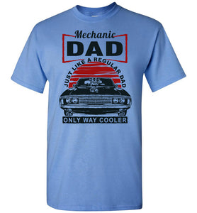 Mechanic Just Like A Regular Dad Only Way Cooler Mechanic Dad Shirt blue