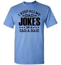 Load image into Gallery viewer, I Keep All My Dad Jokes In A Dad A Base Funny Dad Shirts blue