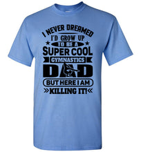 Load image into Gallery viewer, Super Cool Funny Gymnastics Dad Shirts Carolina blue