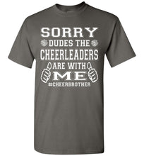 Load image into Gallery viewer, Sorry Dudes The Cheerleaders Are With Me Cheer Brother Shirts charcoal