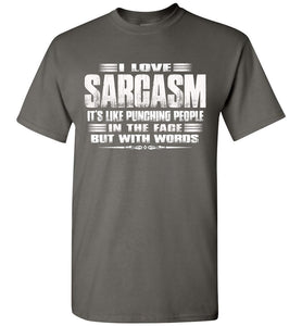 I love Sarcasm, Sarcastic t shirts, Sarcastic T Shirts Quotes Gildan charcoal