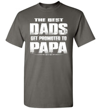 Load image into Gallery viewer, The Best Dads Get Promoted To Papa Tshirt charcoal