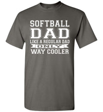Load image into Gallery viewer, Softball Dad Like A Regular Dad Only Way Cooler Softball Dad Shirts charcoal