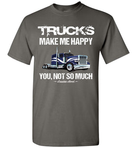 Trucks Make Me Happy Funny Trucker T Shirt