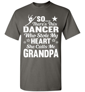Dance Grandpa T Shirt | So There's This Dancer Who Stole My Heart She Calls Me Grandpa charcoal