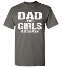 Load image into Gallery viewer, Dad Of Girls T Shirt | Funny Dad Shirts charcoal