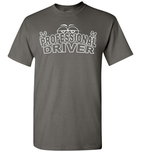 Professional Driver Funny Trucker Tees charcoal