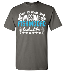 This Is What An Awesome Fishing Dad Looks Like Fishing Dad Shirt charcoal