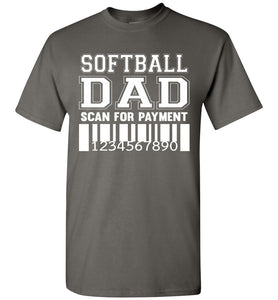 Softball Dad Scan For Payment Funny Softball Dad Shirts charcoal