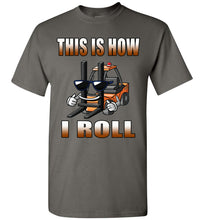 Load image into Gallery viewer, This Is How I Roll Funny Forklift T Shirts charcoal