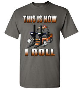 This Is How I Roll Funny Forklift T Shirts charcoal