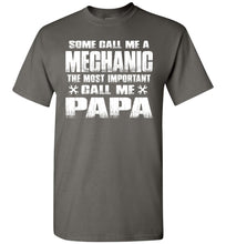 Load image into Gallery viewer, Some Call Me A Mechanic The Most Important Call Me Papa Mechanic Papa Shirt charcoal