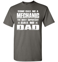 Load image into Gallery viewer, Some Call Me A Mechanic The Most Important Call Me Dad Mechanic Dad Shirt charcoal