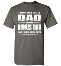 Load image into Gallery viewer, Dad And Bonus Dad And I Rock Them Both Bonus Dad Shirt charcoal