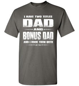 Dad And Bonus Dad And I Rock Them Both Bonus Dad Shirt charcoal