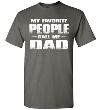 Load image into Gallery viewer, My Favorite People Call Me Dad T Shirts charcoal