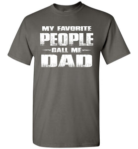 My Favorite People Call Me Dad T Shirts charcoal