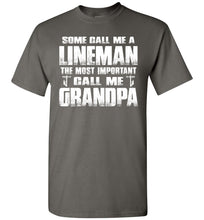 Load image into Gallery viewer, Some Call Me A Lineman The Most Important Call Me Grandpa Lineman Grandpa Shirt charcoal