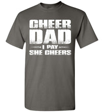 Load image into Gallery viewer, I Pay She Cheers Cheer Dad Shirts charcoal