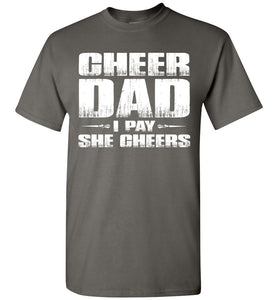 I Pay She Cheers Cheer Dad Shirts charcoal