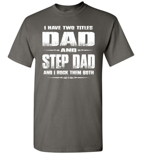 Dad And Step Dad And I Rock Them Both Step Dad T Shirts Gildan charcoal