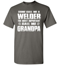 Load image into Gallery viewer, Some Call Me A Welder The Most Important Call Me Grandpa Welder Grandpa Shirt charcoal