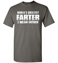Load image into Gallery viewer, World&#39;s Greatest Farter I Mean Father T-Shirt charcoal