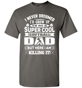 Super Cool Softball Dad Shirts white design  charcoal