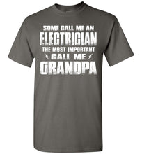 Load image into Gallery viewer, Some Call Me An Electrician The Most Important Call Me Grandpa Electrician Grandpa Shirt charcoal