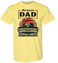 Load image into Gallery viewer, Mechanic Just Like A Regular Dad Only Way Cooler Mechanic Dad Shirt yellow