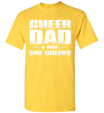 Load image into Gallery viewer, I Pay She Cheers Cheer Dad Shirts daisy