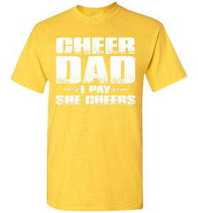 I Pay She Cheers Cheer Dad Shirts daisy