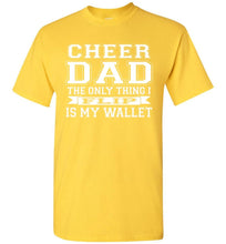 Load image into Gallery viewer, The Only Thing I Flip Is My Wallet Cheer Dad Shirts yellow