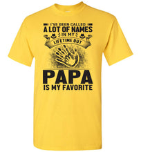 Load image into Gallery viewer, I&#39;ve Been Called Of Names But Papa Is My Favorite Papa T Shirt yellow