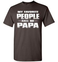 Load image into Gallery viewer, My Favorite People Call Me Papa T Shirts brown