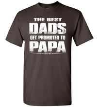Load image into Gallery viewer, The Best Dads Get Promoted To Papa Tshirt brown