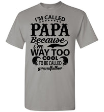 Load image into Gallery viewer, Papa Way Too Cool To Be Called Grandfather Funny Papa Shirts gray