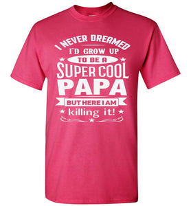 Super Cool Papa | Funny Papa Shirts | That's A Cool Tee pink