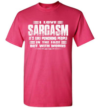 Load image into Gallery viewer, I love Sarcasm, Sarcastic t shirts, Sarcastic T Shirts Quotes Gildan heliconia