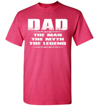 Load image into Gallery viewer, Dad The Man The Myth The Legend Tshirt